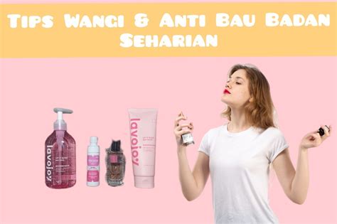 7 Rahasia Perawatan Badan Anti Bau Seharian, Dijamin Wangi! 7 Rahasia Perawatan Badan Anti Bau Seharian, Dijamin Wangi!